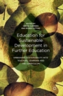 Image for Education for sustainable development in further education  : embedding sustainability into teaching, learning and the curriculum