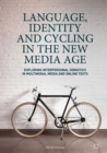 Image for Language, Identity and Cycling in the New Media Age: Exploring Interpersonal Semiotics in Multimodal Media and Online Texts