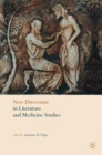 Image for New directions in literature and medicine studies