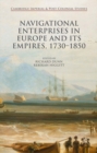 Image for Navigational enterprises in Europe and its empires, 1730-1850