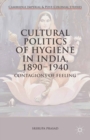 Image for Cultural politics of hygiene in India, 1890-1940: contagions of feeling