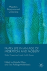 Image for Family life in an age of migration and mobility  : global perspectives through the life course