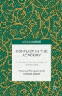 Image for Conflict in the academy: a study in the sociology of intellectuals