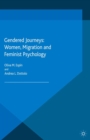 Image for Gendered journeys: women, migration and feminist psychology