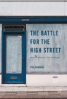 Image for The battle for the high street  : retail gentrification, class and disgust