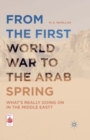 Image for From the First World War to the Arab Spring: What&#39;s Really Going On in the Middle East?