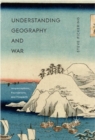 Image for Understanding geography and war  : misperceptions, foundations, and prospects