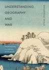 Image for Understanding geography and war: misperceptions, foundations, and prospects