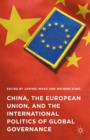 Image for China, the European Union, and the International Politics of Global Governance