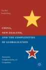 Image for China, New Zealand, and the complexities of globalization  : asymmetry, complementarity, and competition