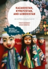 Image for Kazakhstan, Kyrgyzstan, and Uzbekistan: life and politics during the Soviet era
