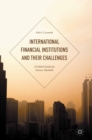 Image for International financial institutions and their challenges: a global guide for future methods