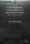 Image for Gender regulation, violence and social hierarchies in school: &#39;sluts&#39;, &#39;gays&#39; and &#39;scrubs&#39;