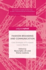 Image for Fashion branding and communication  : core strategies of European luxury brands