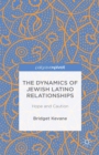 Image for The dynamics of Jewish Latino relationships: hope and caution
