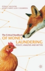 Image for The critical handbook of money laundering  : policy, analysis and myths