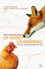 Image for The critical handbook of money laundering: policy, analysis and myths