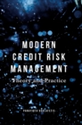 Image for Modern credit risk management: theory and practice