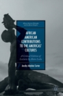 Image for African American contributions to the Americas&#39; cultures  : a critical edition of lectures by Alain Locke