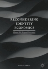 Image for Reconsidering identity economics: human well-being and governance