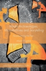 Image for Media archaeologies, micro-archives and storytelling  : re-presencing the past