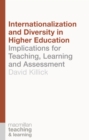 Image for Internationalization and diversity in higher education  : implications for teaching, learning and assessment