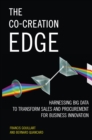 Image for The co-creation edge: harnessing big data to transform sales and procurement for business innovation