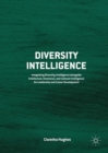 Image for Diversity intelligence: integrating diversity intelligence alongside intellectual, emotional, and cultural intelligence for leadership and career development