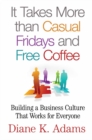Image for It Takes More Than Casual Fridays and Free Coffee: Building a Business Culture That Works for Everyone