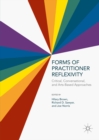 Image for Forms of practitioner reflexivity: critical, conversational, and arts-based approaches