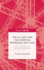 Image for The Allies and the German Problem, 1941-1949