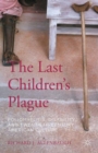 Image for The last children&#39;s plague  : poliomyelitis, disability, and twentieth-century american culture