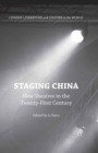 Image for Staging China: New Theatres in the Twenty-First Century