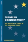 Image for European Disintegration?: The Politics of Crisis in the European Union