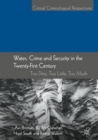 Image for Water, crime and security in the twenty-first century: too dirty, too little, too much