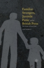 Image for Familiar strangers, juvenile panic and the British press: the decline of social trust