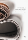 Image for Language and Canadian media: representations, ideologies, policies