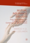 Image for Mutual insurance 1550-2015: from guild welfare and friendly societies to contemporary micro-insurers