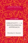 Image for Creativity: a sociological approach