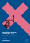 Image for Independent advocacy and spiritual care: insights from service users, advocates, health care professionals and chaplains