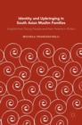 Image for Identity and upbringing in South Asian Muslim families  : insights from young people and their parents in Britain