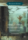 Image for American horror fiction and class: from Poe to Twilight