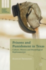 Image for Prisons and punishment in texas  : culture, history and museological representation