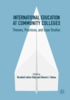 Image for International education at community colleges  : themes, practices, and case studies