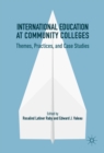 Image for International education at community colleges: themes, practices, and case studies