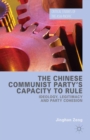 Image for The Chinese Communist Party&#39;s capacity to rule: ideology, legitimacy and party cohesion