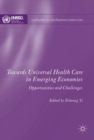 Image for Towards universal health care in emerging economies: opportunities and challenges