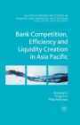 Image for Bank competition, efficiency and liquidity creation in Asia Pacific