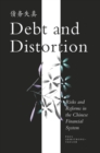 Image for Debt and distortion: risks and reforms in the Chinese financial system
