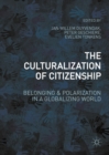 Image for The culturalization of citizenship: belonging and polarization in a globalizing world